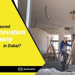 Reliable and Insured Home Renovation Company in Dubai